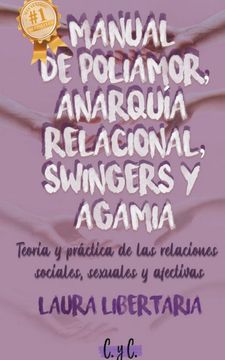 portada Manual de Poliamor, Anarquía Relacional, Swingers y Agamia: Teoría y Práctica de las Relaciones Sociales, Sexuales y Afectivas (in Spanish)