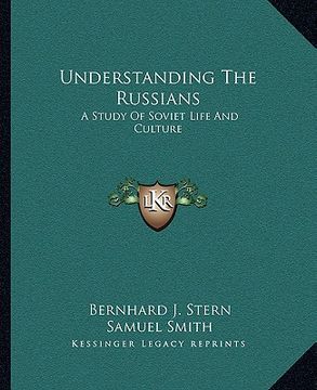 portada understanding the russians: a study of soviet life and culture (en Inglés)