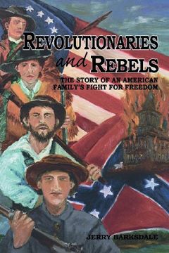 portada Revolutionaries and Rebels: The Story of an American Family's Fight for Freedom