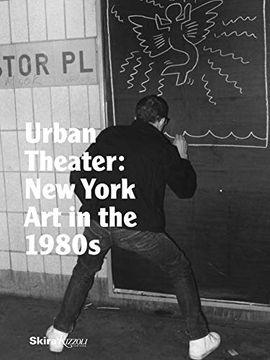 portada Urban Theater: New York art in the 1980S (en Inglés)