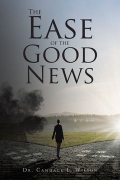 portada The Ease of the Good News (en Inglés)