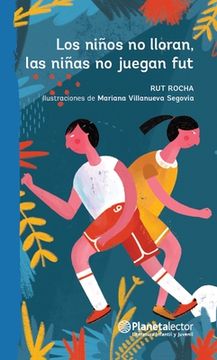 portada Los niños no lloran, las niñas no juegan fut (in Spanish)