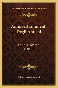 portada Ammaestrammenti Degli Antichi: Latini E Toscani (1840) (en Italiano)