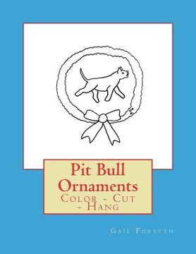 portada Pit Bull Ornaments: Color - Cut - Hang (in English)