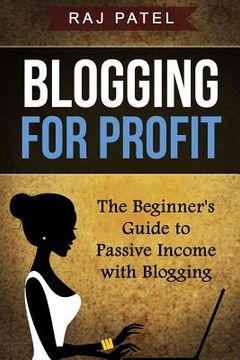 portada Blogging for Profit: The Beginner's Guide to Passive Income with Blogging (en Inglés)