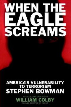 portada when the eagle screams: america's vulnerability to terrorism (in English)
