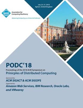 portada Podc '18: Proceedings of the 2018 ACM Symposium on Principles of Distributed Computing (en Inglés)