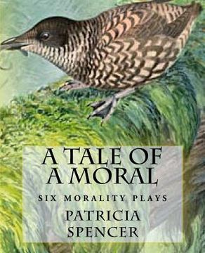 portada A Tale of a Moral: six morality plays (en Inglés)