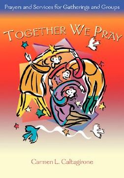 portada Together We Pray: Prayers and Services for Gatherings and Groups (en Inglés)