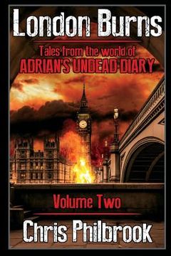 portada London Burns: Tales from the world of Adrian's Undead Diary volume two (en Inglés)