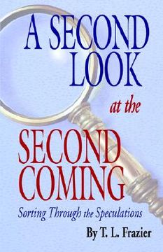 portada a second look at the second coming: sorting through the speculations (in English)
