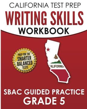 portada California Test Prep Writing Skills Workbook Sbac Guided Practice Grade 5: Preparation for the Smarter Balanced ela Tests (en Inglés)