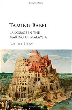 portada Taming Babel: Language in the Making of Malaysia