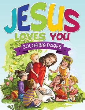 portada Jesus Loves You Coloring Book (in English)