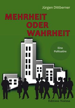 portada Mehrheit Oder Wahrheit - Eine Politsatire (en Alemán)