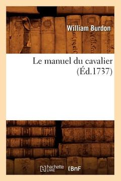 portada Le Manuel Du Cavalier (Éd.1737) (en Francés)