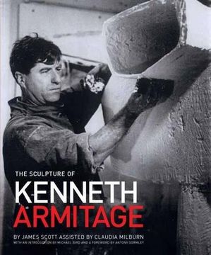 portada The Sculpture of Kenneth Armitage: With a Complete Inventory of Works (en Inglés)