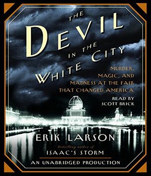 portada The Devil in the White City: Murder, Magic, and Madness at the Fair That Changed America () (en Inglés)