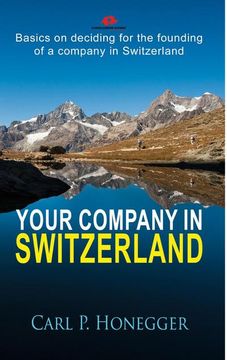 portada Your company in Switzerland: Basics on deciding for the founding of a company in Switzerland. (en Inglés)