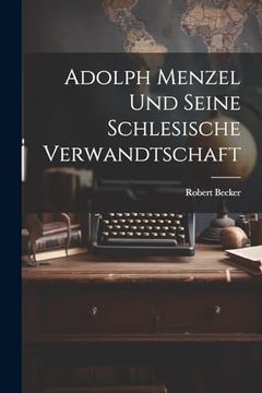portada Adolph Menzel und Seine Schlesische Verwandtschaft (en Alemán)