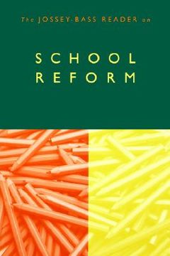 portada the jossey-bass reader on school reform (en Inglés)