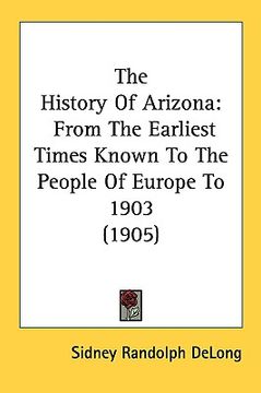 portada the history of arizona: from the earliest times known to the people of europe to 1903 (1905) (in English)