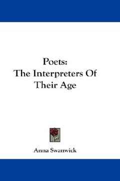portada poets: the interpreters of their age (en Inglés)