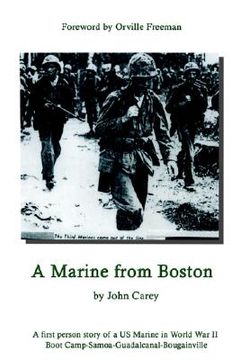 portada a marine from boston: a first person story of a us marine in world war ii - boot camp-samoa-guadalcanal-bougainville (in English)