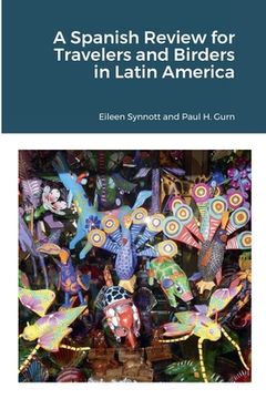 portada A Spanish Review for Travelers and Birders in Latin America (en Inglés)