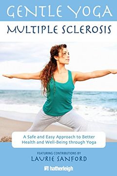 portada Gentle Yoga for Multiple Sclerosis: A Safe and Easy Approach to Better Health and Well-Being Through Yoga (in English)