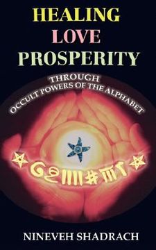 portada love healing prosperity through occult powers of the alphabet (en Inglés)