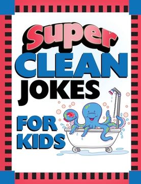 portada Super Clean Jokes for Kids (en Inglés)
