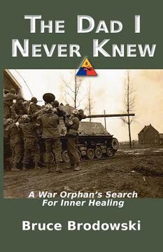 portada the dad i never knew, a war orphan's search for inner healing