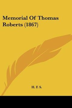 portada memorial of thomas roberts (1867) (en Inglés)