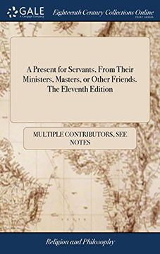 portada A Present for Servants, From Their Ministers, Masters, or Other Friends. The Eleventh Edition (in English)