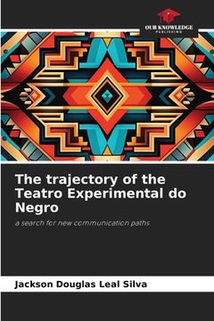 portada The trajectory of the Teatro Experimental do Negro (en Inglés)