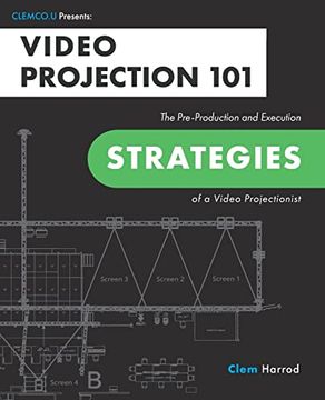 portada Video Projection 101: The Pre-Production and Execution Strategies of a Video Projectionist 