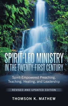 portada Spirit-Led Ministry in the Twenty-First Century Revised and Updated Edition: Spirit-Empowered Preaching, Teaching, Healing, and Leadership 