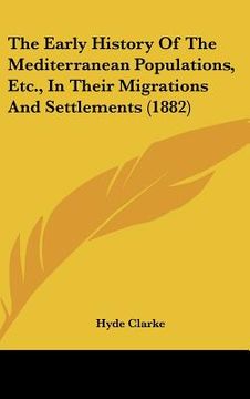 portada the early history of the mediterranean populations, etc., in their migrations and settlements (1882) (en Inglés)
