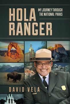 portada Hola Ranger, My Journey Through The National Parks (en Inglés)