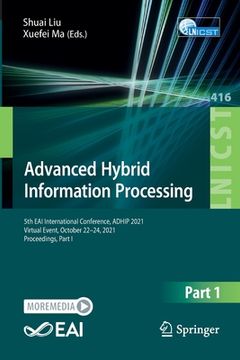 portada Advanced Hybrid Information Processing: 5th Eai International Conference, Adhip 2021, Virtual Event, October 22-24, 2021, Proceedings, Part I (in English)