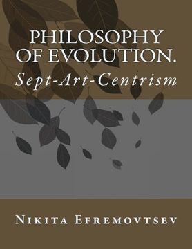 portada Philosophy of Evolution.: Sept-Art-Centrism (Full Color) (Creative Work of Consciousness Evolution)