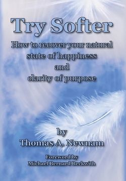 portada Try Softer: How to recover your natural state of happiness and clarity of purpose (in English)
