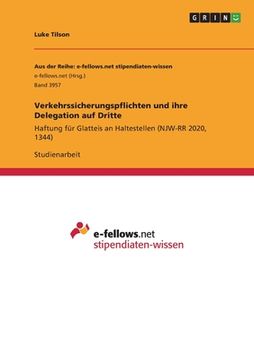 portada Verkehrssicherungspflichten und ihre Delegation auf Dritte: Haftung für Glatteis an Haltestellen (NJW-RR 2020, 1344) (in German)