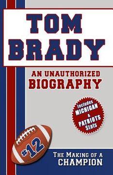 portada Tom Brady: An Unauthorized Biography