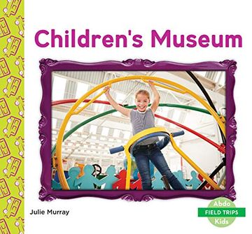 portada Children's Museum (Field Trips) 