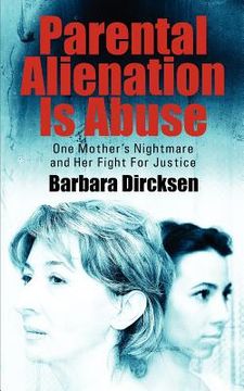 portada parental alienation is abuseone mother's nightmare and her fight for justice (en Inglés)