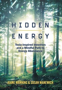portada Hidden Energy: Tesla-inspired inventors and a mindful path to energy abundance (en Inglés)