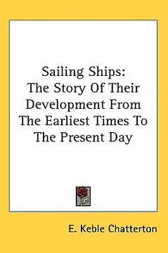 portada sailing ships: the story of their development from the earliest times to the present day (in English)