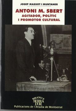 portada Antoni M. Sbert, agitador, polític i promotor cultural (Biblioteca Serra d'Or)